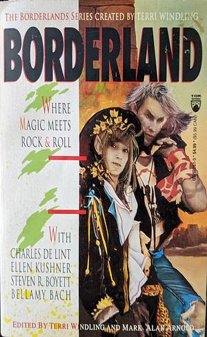 Borderland: Where Magic Meets Rock & Roll by Charles de Lint, Bellamy Bach, Steven R Boyett, Steven R Boyett