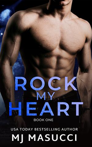 Rock My Heart by M.J. Masucci