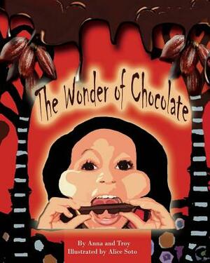 The Wonder of Chocolate by Anna, Troy