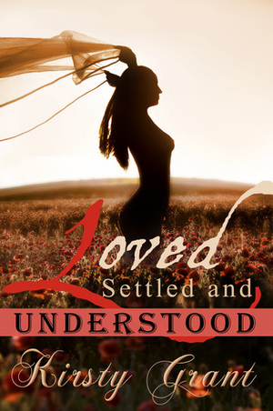 Loved Settled and Understood by Kirsty Grant