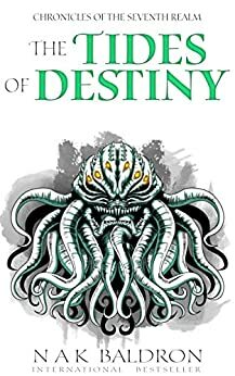 The Tides of Destiny by N.A.K. Baldron