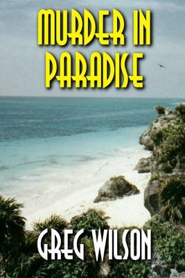Murder in Paradise by Greg Wilson