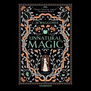 Unnatural Magic by C.M. Waggoner