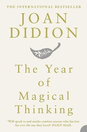 The Year of Magical Thinking by Joan Didion