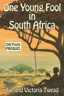 One Young Fool in South Africa by Victoria Twead, Joe Twead