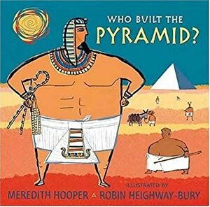 Who Built the Pyramid? by Meredith Hooper