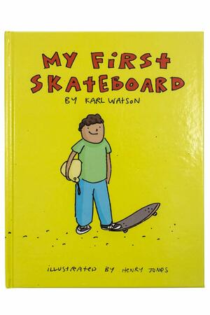 My First Skateboard by Karl Watson