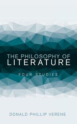 The Philosophy of Literature by Donald Phillip Verene