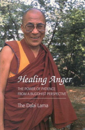 Healing Anger: The Power of Patience from a Buddhist Perspective by Thupten Jinpa, Dalai Lama XIV