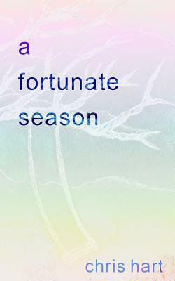 A Fortunate Season by Chris Hart