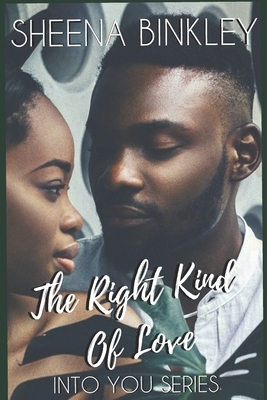 The Right Kind Of Love by Sheena Binkley