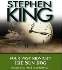 The Sun Dog: Four Past Midnight by Stephen King