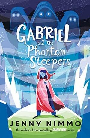 Gabriel and the Phantom Sleepers by Jenny Nimmo