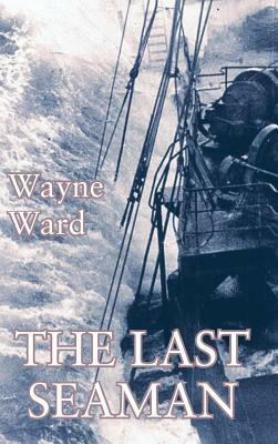 The Last Seaman by Wayne Ward