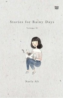 Stories for Rainy Days Volume II by Naela Ali