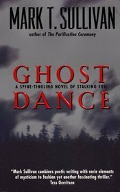 Ghost Dance by Mark T. Sullivan