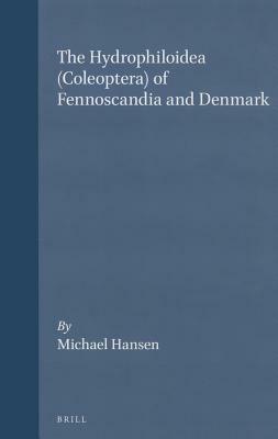 The Hydrophiloidea (Coleoptera) of Fennoscandia and Denmark by Hansen