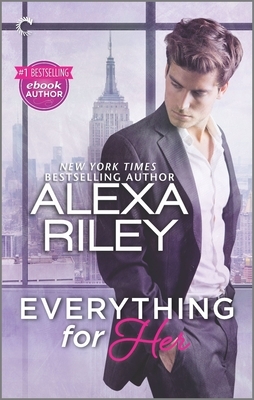 Everything for Her: A Full-Length Novel of Sexy Obsession by Alexa Riley