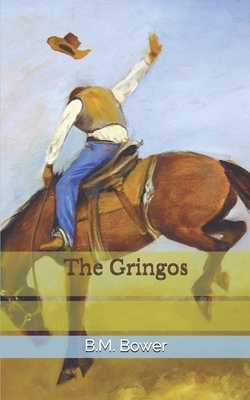 The Gringos by B. M. Bower