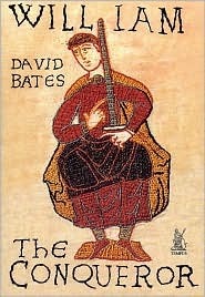 William the Conqueror by David Bates