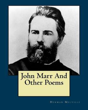 John Marr And Other Poems by Herman Melville