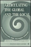 Articulating The Global And The Local: Globalization And Cultural Studies by Ann Cvetkovich