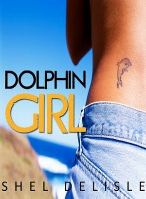 Dolphin Girl by Shel Delisle