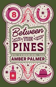 Between the Pines by Amber Palmer