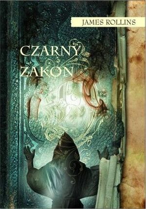 Czarny zakon by James Rollins, Lech Z. Żołędziowski