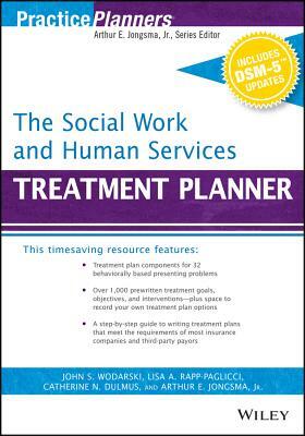 The Social Work and Human Services Treatment Planner, with Dsm 5 Updates by John S. Wodarski