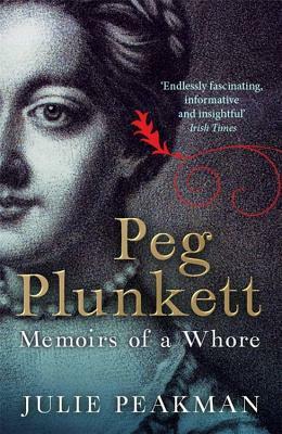 Peg Plunkett: Memoirs of a Whore by Julie Peakman