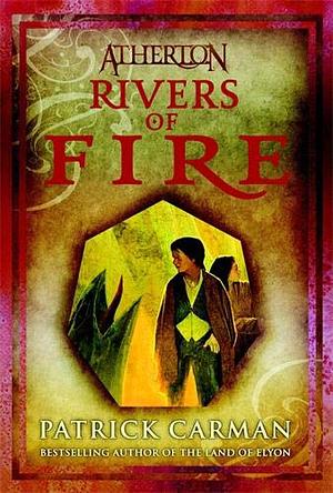 Rivers of Fire by Patrick Carman