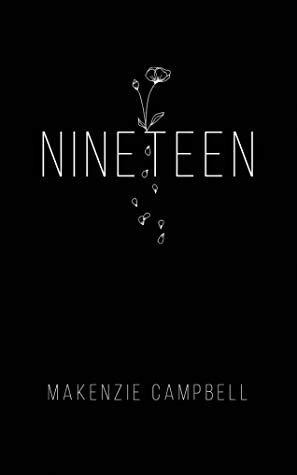 Nineteen by Makenzie Campbell
