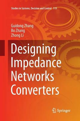 Designing Impedance Networks Converters by Guidong Zhang, Zhong Li, Bo Zhang