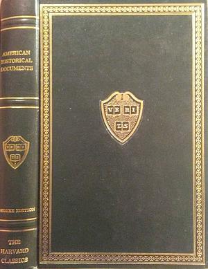 The Harvard Classics: American Historical Documents by Charles W. Eliot