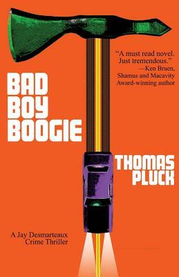 Bad Boy Boogie by Thomas Pluck