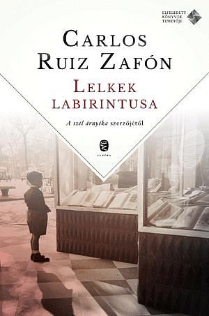 Lelkek labirintusa by Carlos Ruiz Zafón