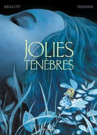 Jolies ténèbres by Fabien Vehlmann, Kerascoët