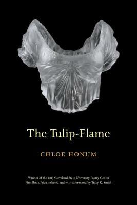 The Tulip-Flame by Chloe Honum