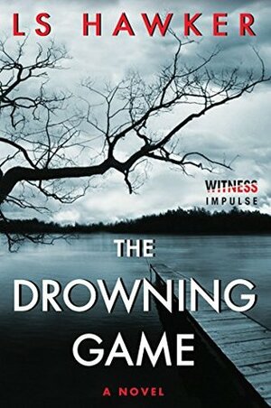 The Drowning Game by L.S. Hawker