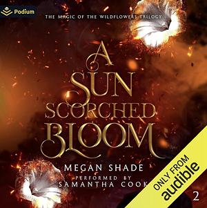 A Sun Scorched Bloom by Megan Shade