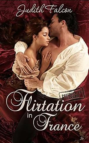 A Flirtation in France  by Judith Falcon