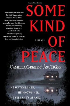 Some Kind of Peace by Åsa Träff, Camilla Grebe