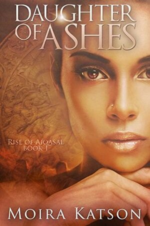 Daughter of Ashes by Moira Katson