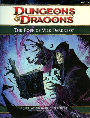 The Book of Vile Darkness by Robert J. Schwalb