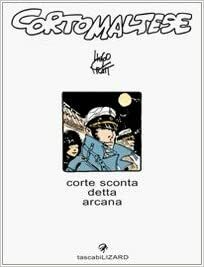 Corto Maltese - Corte Sconta detta Arcana by Hugo Pratt