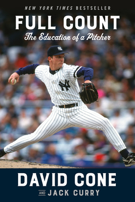 Full Count: The Education of a Pitcher by David Cone
