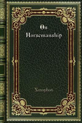 On Horsemanship by Xenophon