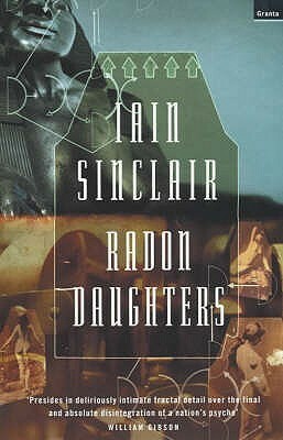 Radon Daughters by Iain Sinclair