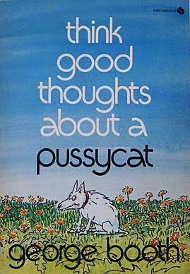 Think Good Thoughts about a Pussycat by George Booth